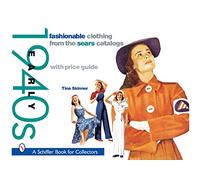 Fashionable Clothing from the Sears Catalogs: Early 1940s