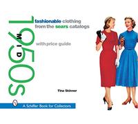 Fashionable Clothing from the Sears Catalogs: Mid 1950s