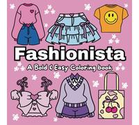 Fashionista: A Bold & Easy Coloring Book With Many Different Simple & Fun Outfit Ideas For Both Adults & Kids