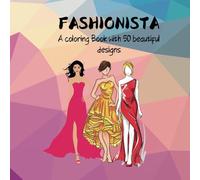 Fashionista - A coloring book with 50 beautiful designs: Coloring Book with designs