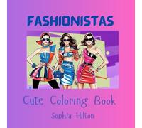 Fashionistas: Coloring Book With All Your Favorite Stylish Outfits
