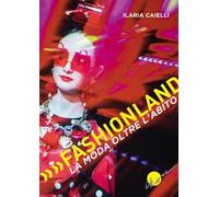 Fashionland. La moda oltre l'abito