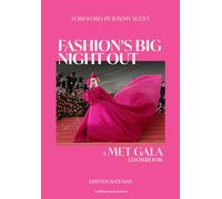 Fashion's Big Night Out: A Met Gala Look Book