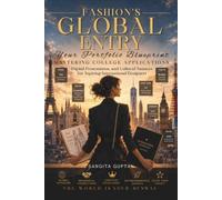 Fashion's Global Entry: Your Portfolio Blueprint: Mastering College Applications, Digital Presentation, and Cultural Nuances for Aspiring International Designers