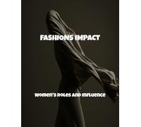 Fashions Impact: Women'S Roles And Influence