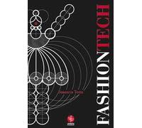 Fashiontech. Body Equipment, Digital Technologies and Interaction. Moda, tecnologie digitali e interazione