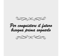 FASHWORK Adesivo murale wall sticker Frasi - per conquistare il futuro bisogna prima sognarlo - idea regalo per la casa Dimensioni 45x24 cm