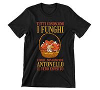 fashwork Maglietta Funghi Personalizzabile Tutti conoscono i Funghi finchè Non Compare Il Vero Esperto Divertente Uomo