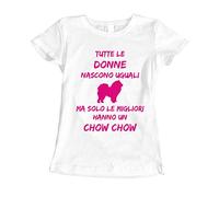 fashwork Tshirt Tutte Le Donne Nascono Uguali ma Solo Le Migliori Hanno Un Chow Chow - Cani - Dog - Idea Regalo