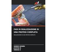 FASI DI REALIZZAZIONE DI UNA PROTESI COMPLETA: REALIZZAZIONE DI UNA PROTESI COMPLETA