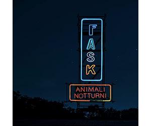 Fast Animals And Slow Kids - Animali notturni