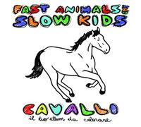 Fast Animals And Slow Kids - Cavalli (Deluxe)