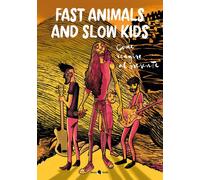 FAST ANIMALS AND SLOW KIDS. COME REAGIRE AL PRESENTE - 2020 - Becco Giallo