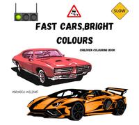 Fast Cars,Bright colours: Cars Children colouring book,drawing practice for Boys
