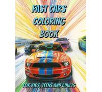 Fast Cars Coloring Book: Exciting Race Cars and Sports Cars to Color and Enjoy