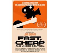 Fast, Cheap & Under Control: Lessons Learned from the Greatest Low-Budget Movies of All Time (20th Anniversary Special Edition): (20th Anniversary Special Edition)