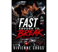 Fast Enough to Break: An Apex Hearts Racing Romance