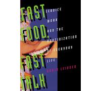 Fast Food, Fast Talk: Service Work and the Routinization of Everyday Life