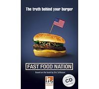 Fast Food Nation, mit 1 Audio-CD. Level 4 (A2/B1): The truth behind your burger [Lingua inglese]: The truth behind your burger, Helbling Readers Movies