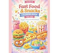 FAST FOOD & SNACKS COLORING BOOK FOR KIDS