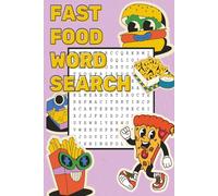 Fast Food Word Search Puzzle Book: 50+ Delicious Food-Themed Puzzles with Burgers, Pizza, Tacos, Desserts & More | Fun Brain Games for Teens, Adults & Seniors