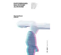 Fast Forward: dal futuro al futuro. L'habitat contemporaneo immaginato nelle utopie domestiche degli anni '50 e '60