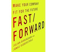 Jonas Ridderstråle Julian Birkinshaw Fast/Forward (Copertina rigida)