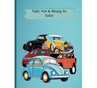 Fast, Fun & Ready to Color Book For Kids: Coloring Pages with Four-Wheeled Transport for Children Ages 3-5