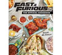 Fast & Furious the Official Cookbook: Salud Mi Familia