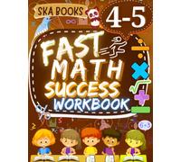 Fast Math Success Workbook Grade 4-5: 4th to 5th Grade Math Workbook of Decimals, Fractions, Pre Algebra and Geometry With Answers