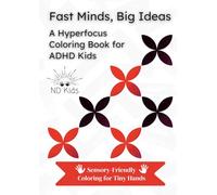 Fast Minds, Big Ideas: A Hyperfocus Coloring Book for ADHD Kids
