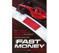 Fast Money: The Backroom Deals, Corporate Espionage, and Legendary Power Struggles that Drive Formula One