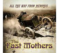 FAST MOTHERS - ALL THE WAY FROM MEMPHIS - CD - K72z
