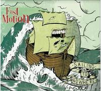 Fast Motion - Sailing to Nowhere