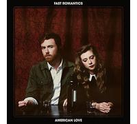 Fast Romantics - American Love