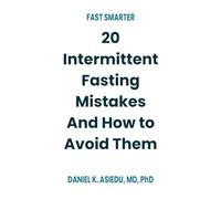 FAST SMARTER 20 INTERMITTENT FASTING MISTAKES AND HOW TO AVOID THEM