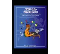 FAST Solo Development: A step-wise method for crafting lucrative single programmer projects rapidly