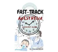 FAST-TRACK ANESTHESIA: A Pocket Guide
