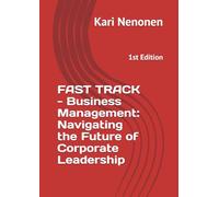 FAST TRACK - Business Management: Navigating the Future of Corporate Leadership