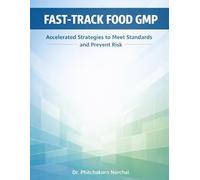 FAST-TRACK FOOD GMP: Accelerated Strategies to Meet Standards and Prevent Risk