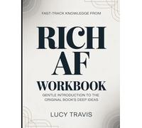 Fast Track Knowledge From Rich AF: Gentle Introduction To The Original Books Deep Ideas