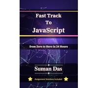 Fast Track to JavaScript: From Zero to Hero in 24 Hours