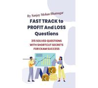 Fast Track to Profit and Loss Questions: 315 Solved Questions with Time-Saving Shortcuts for Competitive Exams