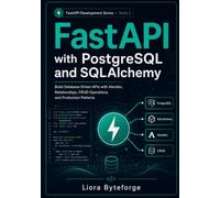 FastAPI with PostgreSQL and SQLAlchemy: Build database-driven Python APIs with FastAPI, PostgreSQL, SQLAlchemy, Alembic, relationships, CRUD operations, and production-ready database patterns.