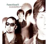 FASTBALL - ALL THE PAIN MONEY CAN..