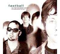 FASTBALL - ALL THE PAIN MONEY CAN..