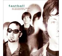 FASTBALL - ALL THE PAIN MONEY CAN..