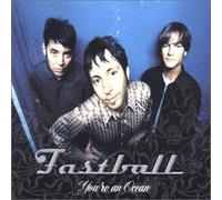 Fastball - You Re An Ocean