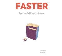 Faster: How to Optimize a System di Mr. Cary V. Millsap, 2022, Indipendently P