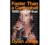 Faster Than A Cannonball: 1995, Britpop and All That